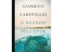 Il-silenzio-dellonda-di-Gianrico-Carofiglio