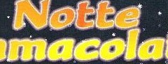 NOTTE IMMACOLATA