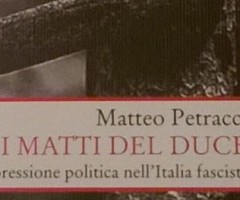 Il libro di Matteo Petracci, I Mmatti del Duce, presentanto nell'ambito della rassegna Follia di Guerra