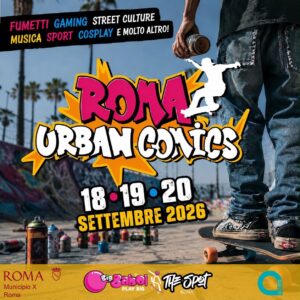 Roma Urban Comics 2026, eventi gratis Ostia, Big Babol The Spot, festival fumetti Roma, gaming e cosplay Ostia, skate Guglielmo Marin, programma Roma Urban Comics